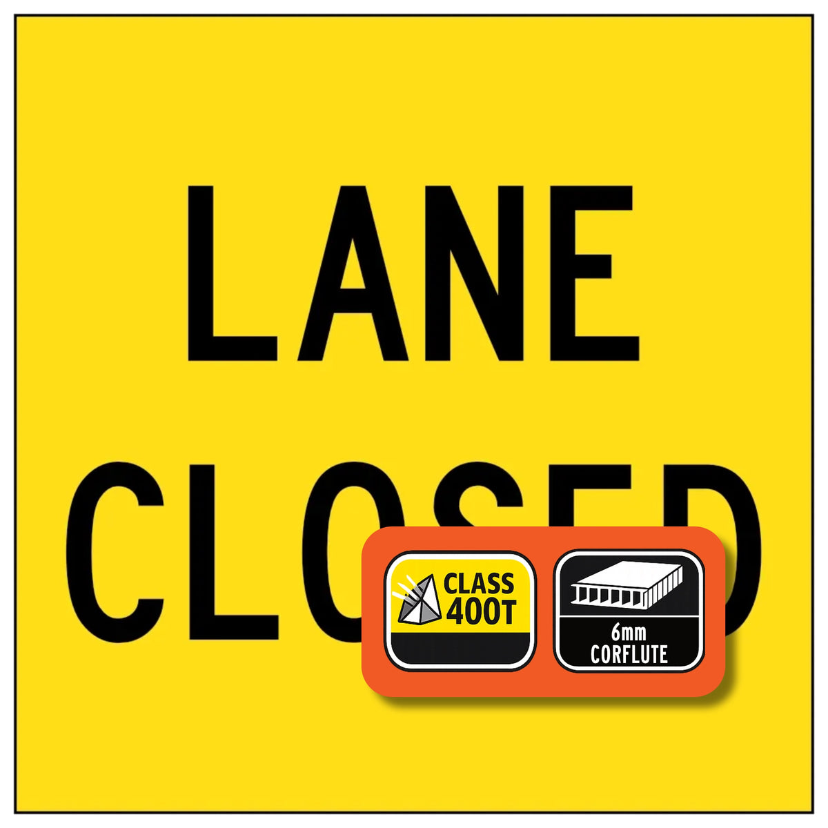 Yellow sign with 'LANE CLOSED' text and Class 400T and Corflute information on a red border.