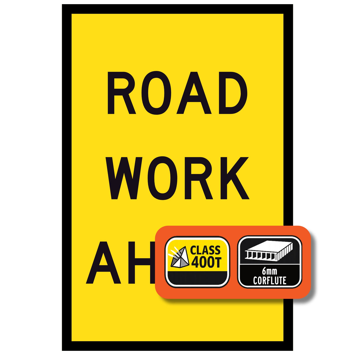 Road Work Ahead T1-Q06 600x900mm corflute sign panel with black ROAD WORK AHEAD text on yellow retroreflective background