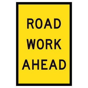 Road Work Ahead T1-Q06 600x900mm corflute sign panel with black ROAD WORK AHEAD text on yellow retroreflective background
