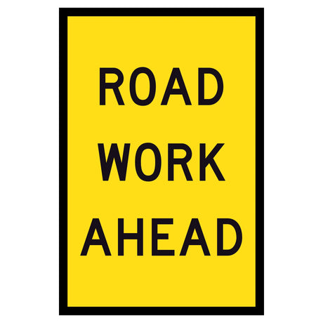 Road Work Ahead T1-Q06 600x900mm corflute sign panel with black ROAD WORK AHEAD text on yellow retroreflective background