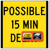 Possible 15 Min Delay corflute sign panel with black text and black border on yellow retroreflective background