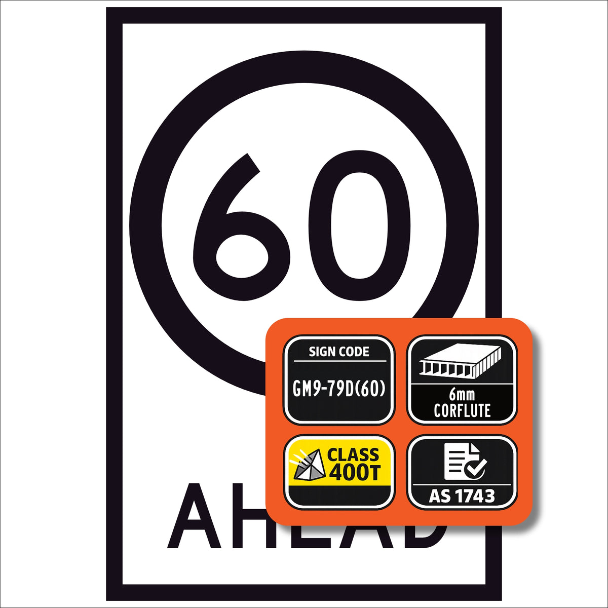Speed Limit Ahead 60 GM9-79D(60) 600x900mm corflute sign panel with black 60 speed symbol and AHEAD text on white retroreflective background