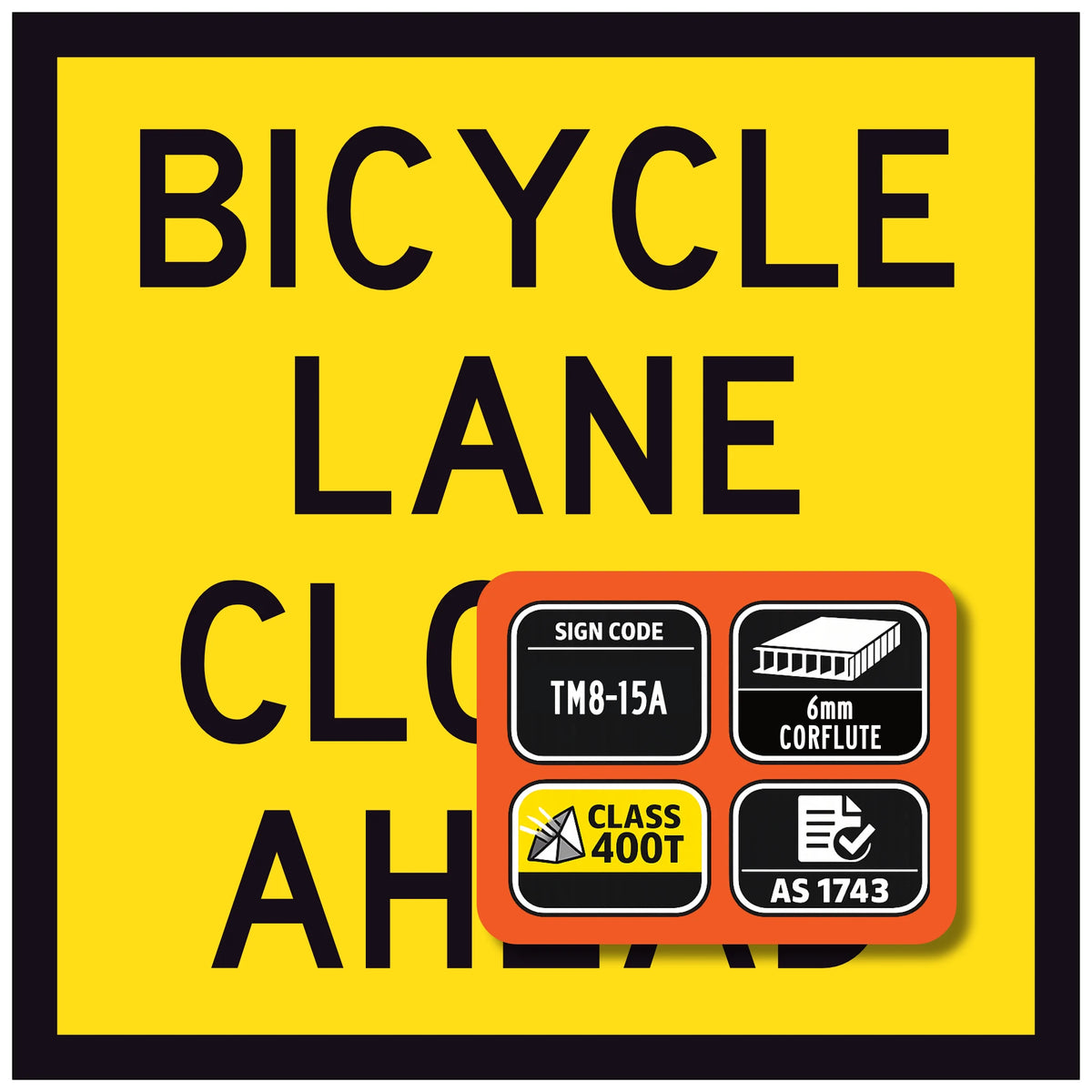 Bicycle Lane Closed Ahead TM8-15A corflute sign panel with sign code, 6mm corflute and Class 400T reflective sheeting specifications